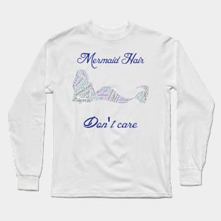 cute funny mermaid hair don't care Long Sleeve T-Shirt